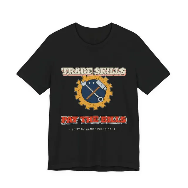 Trade Skills Pay the Bills T-Shirt