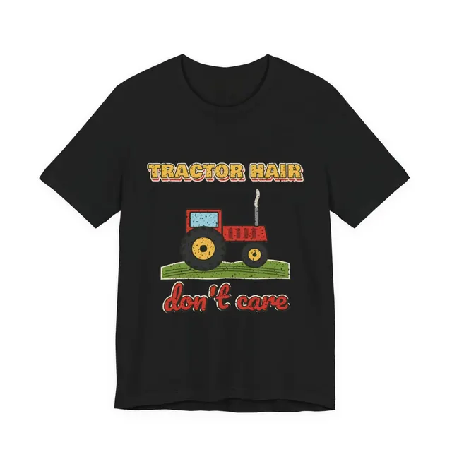 Tractor Hair Don't Care T-Shirt