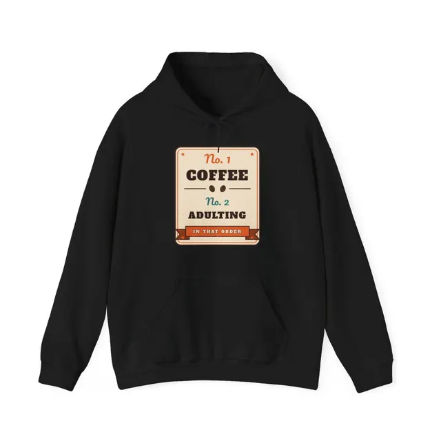Coffee First, Adulting Second Hoodie