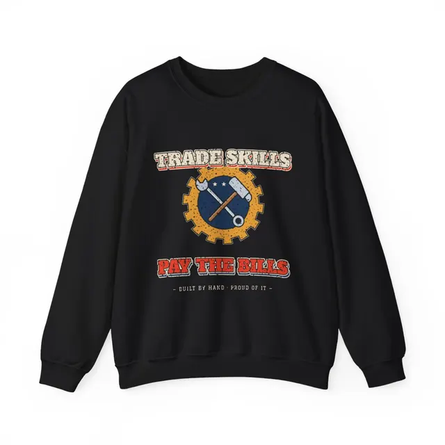 Trade Skills Pay the Bills Crewneck Sweatshirt