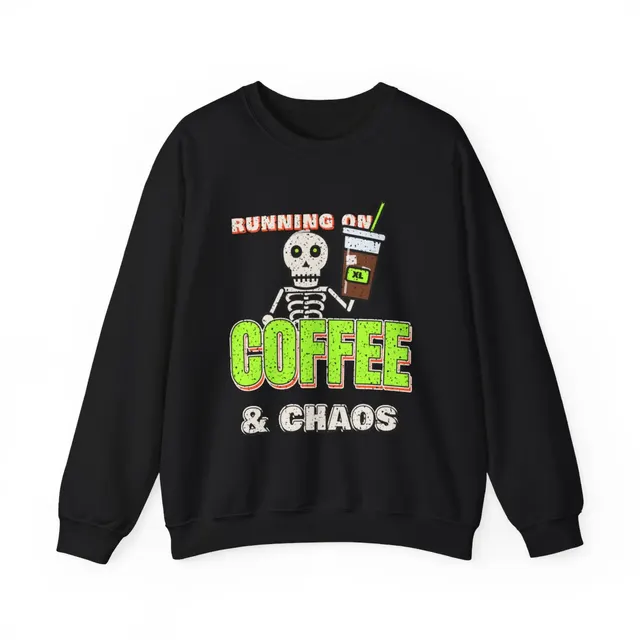 Running on Coffee and Chaos Crewneck Sweatshirt