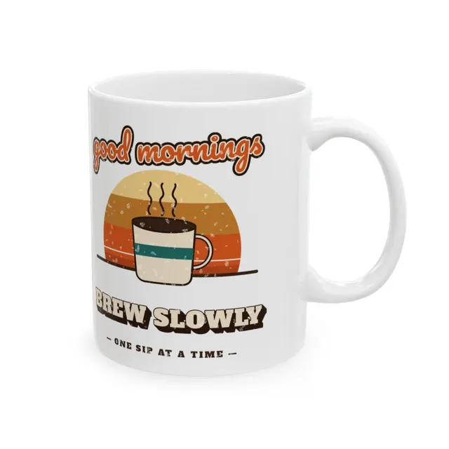 Good Mornings Brew Slowly Mug