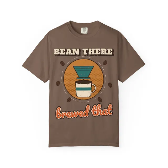 Bean There, Brewed That Comfort Colors® Tee